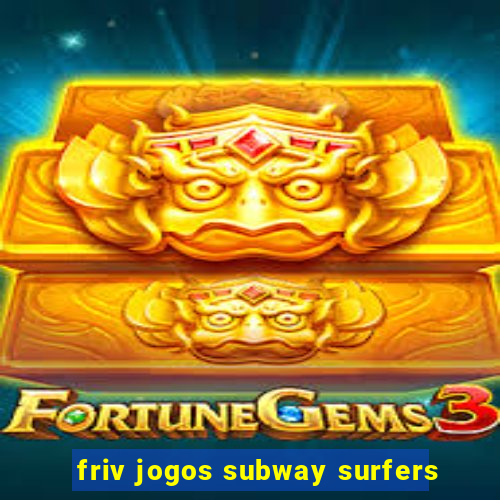 friv jogos subway surfers